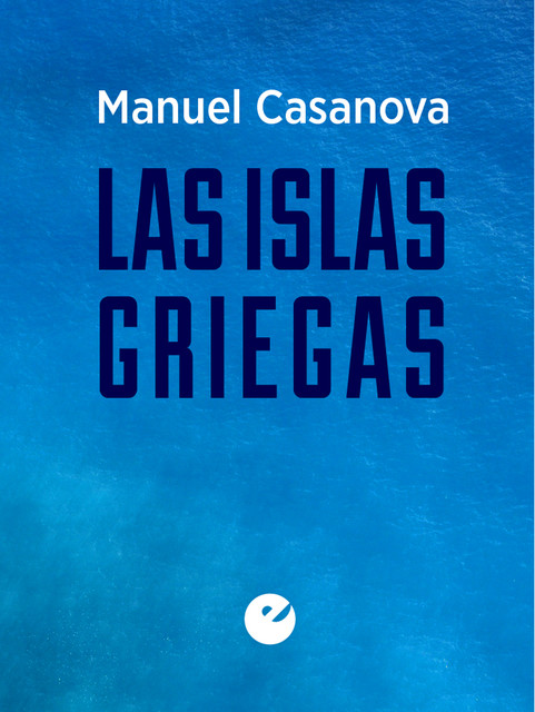 Las islas griegas, Manuel Casanova