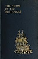 The Story of the “Britannia” The training ship for naval cadets. With some account of previous methods of naval education, and of the new scheme of 1903, Edward Phillips Statham