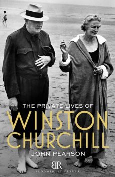 The Private Lives of Winston Churchill, John Pearson