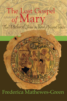 The Lost Gospel of Mary, Frederica Mathewes-Green