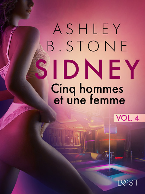 Sidney 4 : Cinq hommes et une femme – Une nouvelle érotique, Ashley Stone