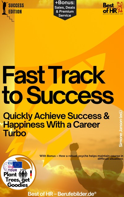 Fast Track to Success – Quickly Achieve Success & Happiness With a Career Turbo, Simone Janson