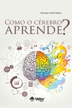 Como o cérebro aprende, Rockson Costa Pessoa