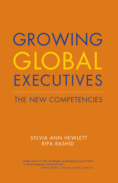 Growing Global Executives, Sylvia Ann Hewlett, Ripa Rashid
