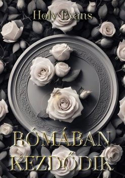 Rómában kezdődik, Holy Evans