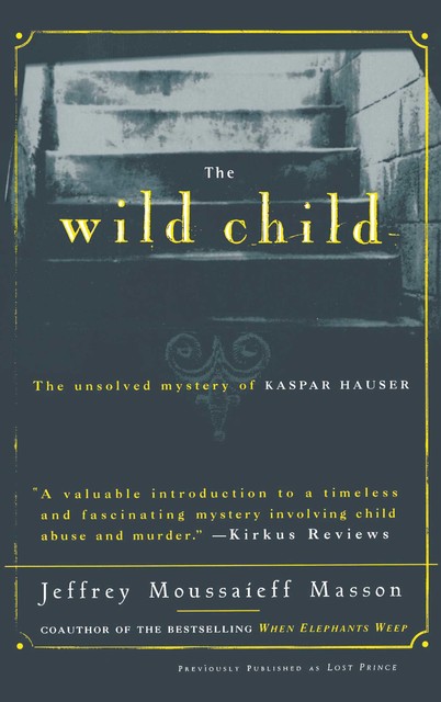 The Wild Child, Jeffrey Moussaieff Masson
