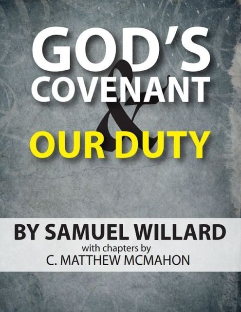 God's Covenant and Our Duty, C.Matthew McMahon, Samuel Willard