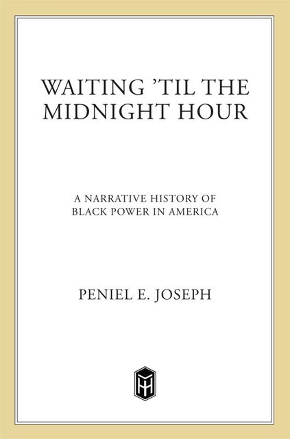 Waiting 'Til the Midnight Hour, Peniel E. Joseph