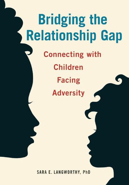 Bridging the Relationship Gap, Sara E. Langworthy
