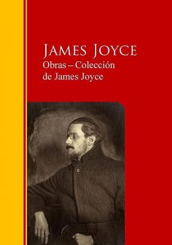 Obras ─ Colección de James Joyce, James Joyce