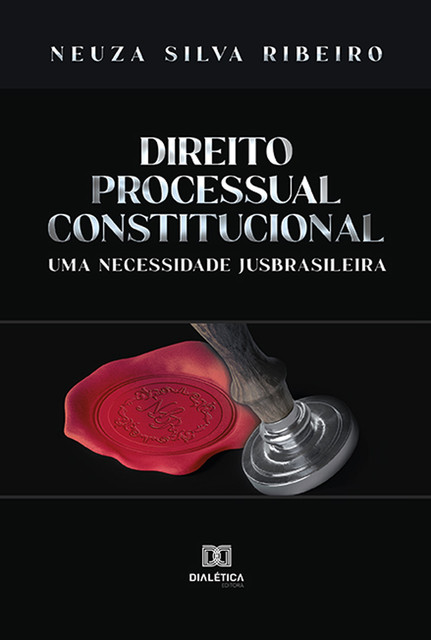 Direito Processual Constitucional, Neuza Silva Ribeiro
