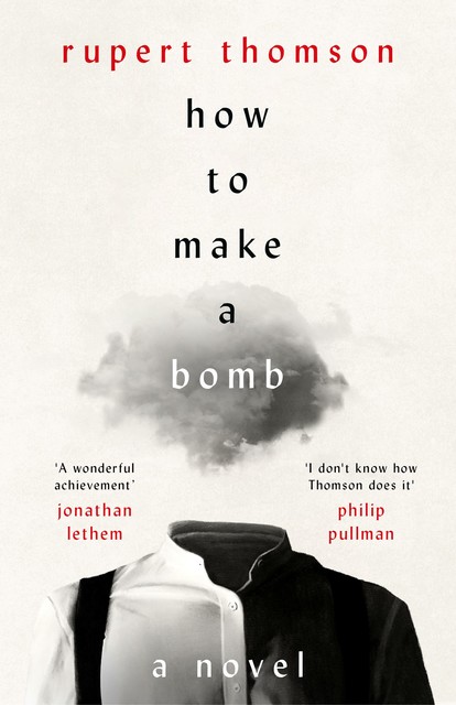 How to Make a Bomb, Rupert Thomson