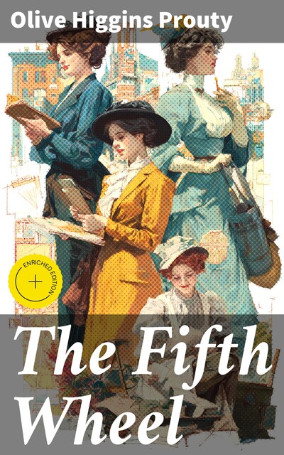 The Fifth Wheel, Olive Higgins Prouty