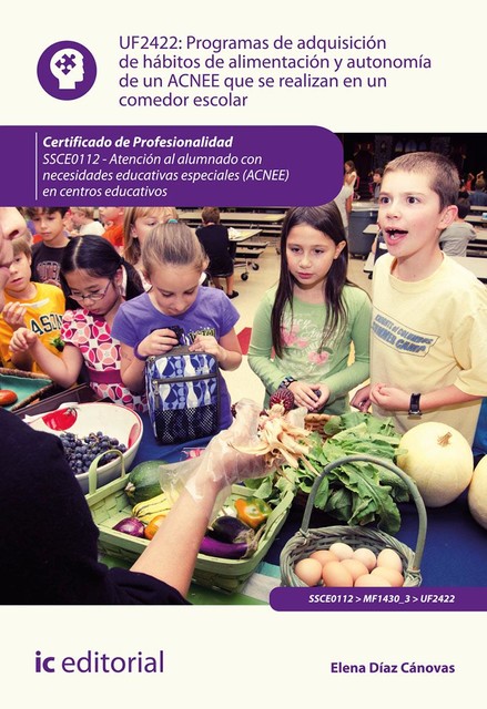 Programas de adquisición de hábitos de alimentación y autonomía de un ACNEE que se realizan en un comedor escolar. SSCE0112, Elena Díaz Cánovas