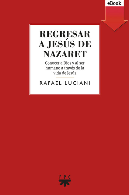 Regresar a Jesús de Nazaret, Rafael Luciani Rivero
