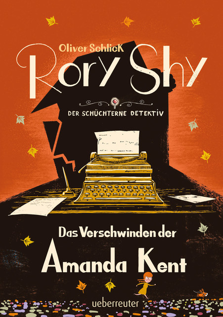 Rory Shy, der schüchterne Detektiv – Das Verschwinden der Amanda Kent (Rory Shy, der schüchterne Detektiv, Bd. 4), Oliver Schlick