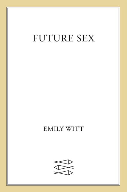 Future Sex, Emily Witt