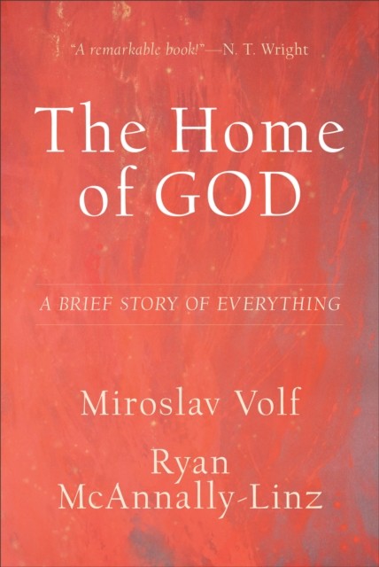 Home of God (Theology for the Life of the World), Miroslav Volf