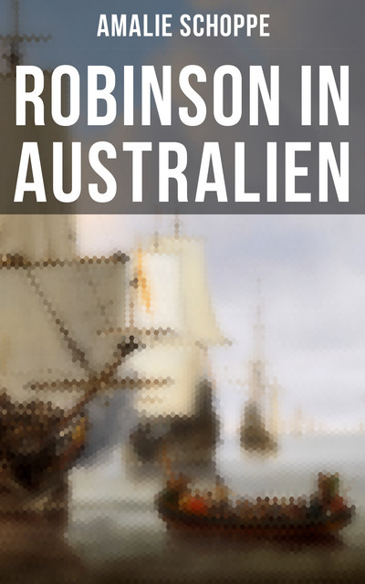 Robinson in Australien, Amalie Schoppe