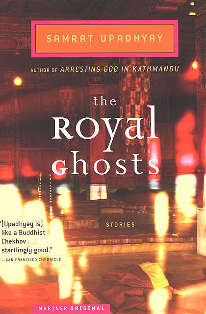 The Royal Ghosts, Samrat Upadhyay