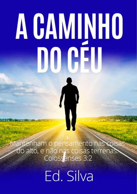 A CAMINHO DO CÉU, Edinaldo Silva