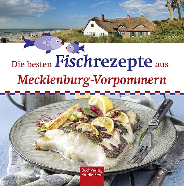 Die besten Fischrezepte aus Mecklenburg-Vorpommern, Stefan Bützow