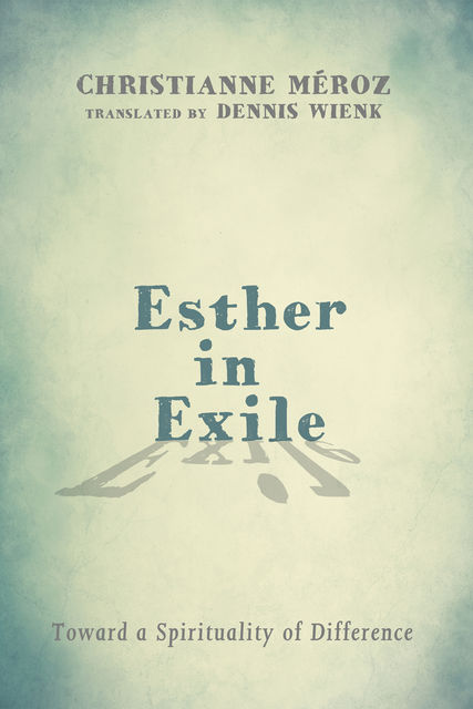 Esther in Exile, Christianne Méroz
