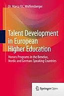 Talent Development in European Higher Education: Honors Programs in the Benelux, Nordic and German-Speaking Countries, Marca V.C. Wolfensberger