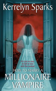 How to Marry a Millionaire Vampire, Kerrelyn Sparks