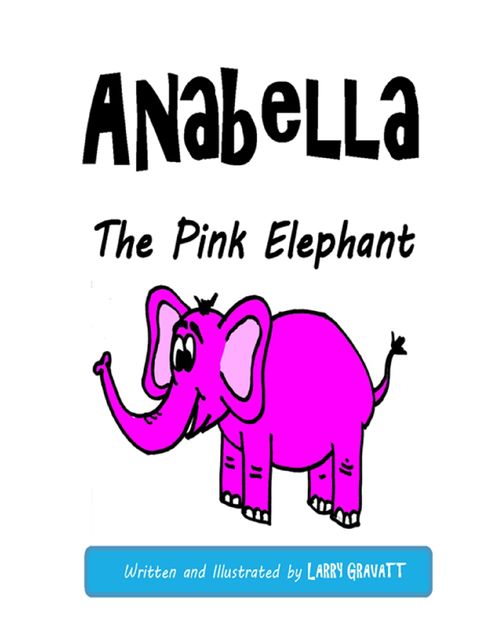 Anabella the Pink Elephant, Larry Gravatt