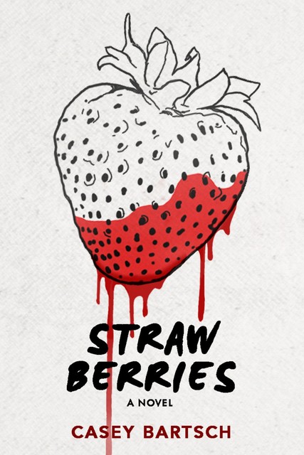 Strawberries, Casey Bartsch
