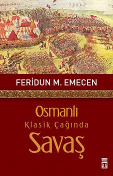 Osmanlı Klasik Çağında Savaş, Feridun Emecen