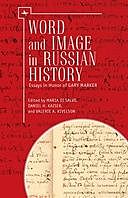 Word and Image in Russian History, Valerie Kivelson, Daniel H. Kaiser, Maria Di Salvo