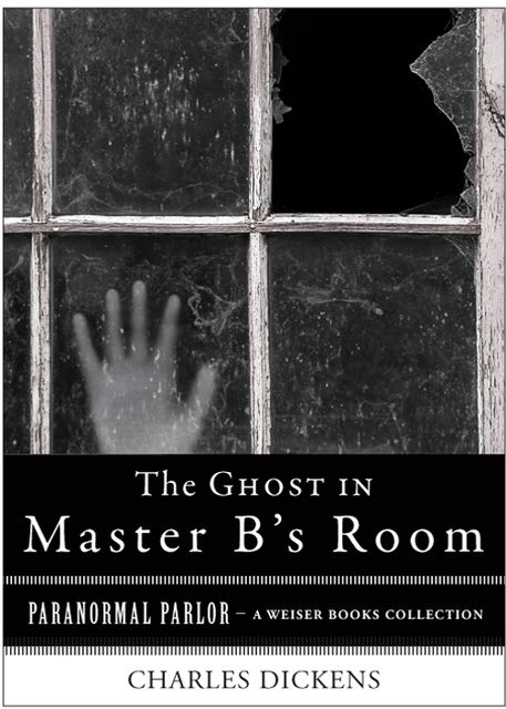 The Ghost in Master B's Room , Charles Dickens, Varla Ventura