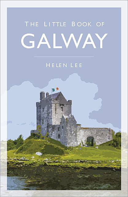 The Little Book of Galway, Helen Lee