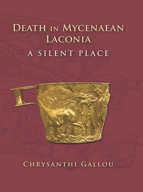 Death in Mycenaean Lakonia (17th to 11th c. BC), Chrysanthi Gallou