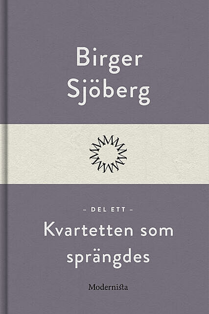Kvartetten som sprängdes (Del ett), Birger Sjöberg
