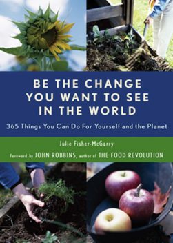 Be the Change You Want to See in the World, Julie Fisher-McGarry