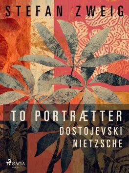 To portrætter: Dostojevski – Nietzsche, Stefan Zweig