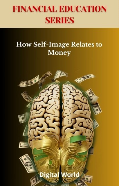 How Self-Image Relates to Money, Digital World