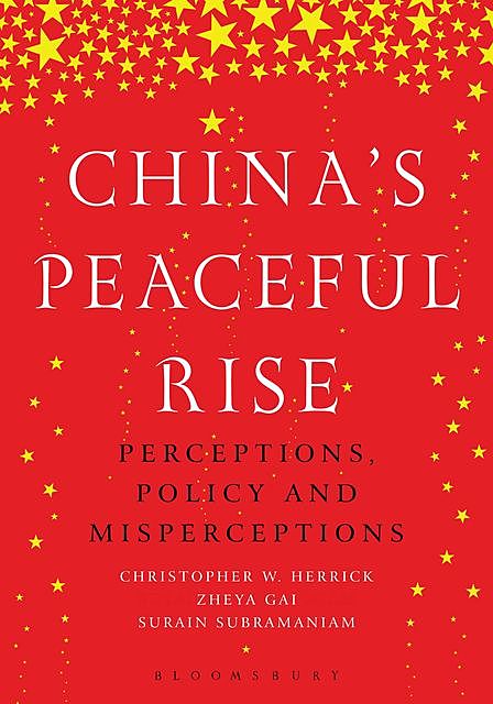 China’s peaceful rise, Christopher Herrick, Surain Subramaniam, Zheya Gai