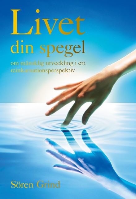 Livet din spegel, Sören Grind