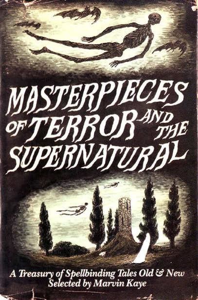 Masterpieces of terror and the supernatural: a treasury of spellbinding tales old & new, Marvin Kaye