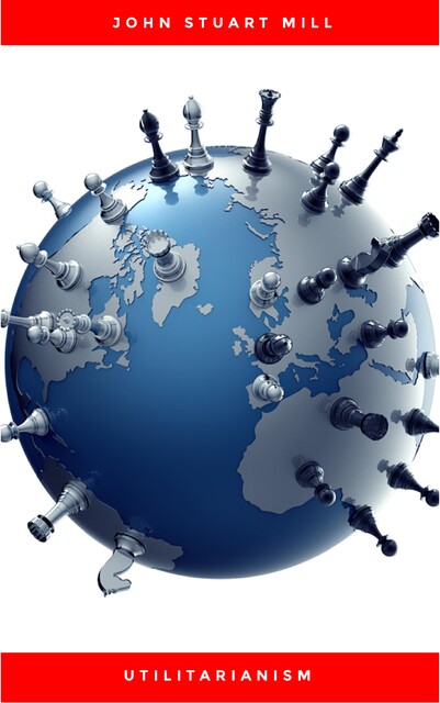 Utilitarianism, John Stuart Mill