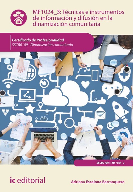 Técnicas e instrumentos de información y difusión en la dinamización comunitaria. SSCB0109, Adriana Escalona Barranquero