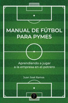 Manual de fútbol para pymes, Juan Ramos