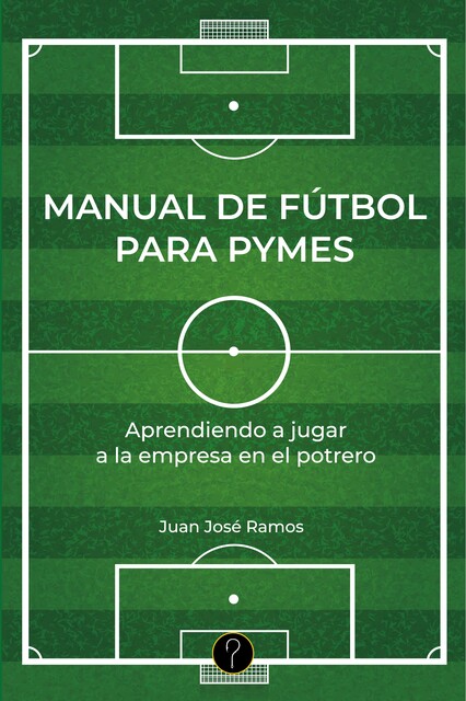 Manual de fútbol para pymes, Juan Ramos