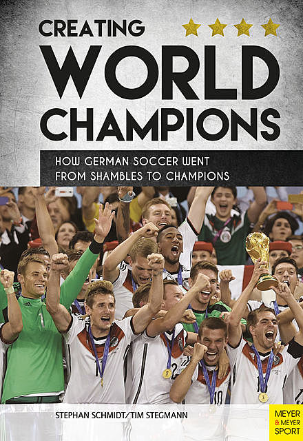 Creating World Champions, Stephan Schmidt, Tim Stegmann