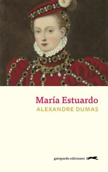 María Estuardo, Alexandre Dumas