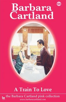 A Train to Love, Barbara Cartland